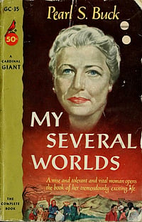The Wisdom Of Pearl Buck: How Re-Reading Her Work Reveals New Insights Book Cover: My Several Worlds
